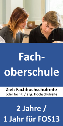 Auf diesem Bildsteht der Text Fachoberschule 2 Jahre / 1 Jahr für FOS 13. Auf dem Bild sind zwei Schülerinnen abgebildet, die gemeinsam ein Arbeitsblatt bearbeiten..